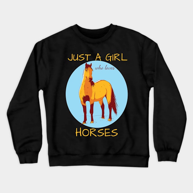 Just A Girl Who Loves Horses Crewneck Sweatshirt by Dogefellas